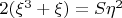 $2(\xi^3+\xi)=S\eta^2$