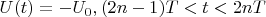 $ U(t)=-U_0,  (2n-1)T<t<2nT