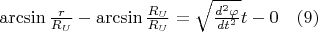 $  \arcsin {\frac {r}{R_U}}-\arcsin {\frac {R_U}{R_U}}=\sqrt {\frac {d^2 \varphi}{dt^2 }}  t-0         \quad   \eqno                                        (9)$