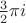 $\frac 3 2 \pi i$