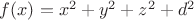 $f(x)=x^2+y^2+z^2+d^2$