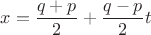 \[x=\frac{q+p}{2}+\frac{q-p}{2}t\[
