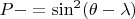 $P-=\sin^2(\theta-\lambda)$