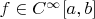 $f\in C^\infty[a,b]$