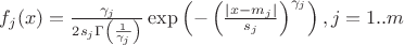 $f_j(x)=\frac{\gamma_j}{2s_j\Gamma \left( \frac{1}{\gamma_j}\right)} \exp \left( - \left( \frac{\left| x-m_j \right|}{s_j}\right) ^{\gamma_j} \right), j=1..m$