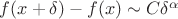 $f(x+\delta) - f(x) \sim C\delta^{\alpha}$