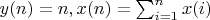 $y(n)=n, x(n)=\sum_{i=1}^n x(i)$