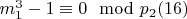 $m_1^3 - 1\equiv 0\mod p_2\engo (16)$