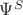 $\Psi^S$