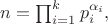 $n = \prod_{i=1}^k p_i^{\alpha_i},$