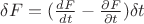 $\delta F=(\frac{dF}{dt}-\frac{\partial F}{\partial t})\delta t$