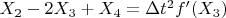 $X_2 -  2X_3+ X_4=\Delta t^2f' (X_3)$
