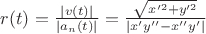 $r(t)=\frac{|v(t)|}{|a_n(t)|}=\frac{\sqrt{x'^2+y'^2}}{|x'y''-x''y'|}$