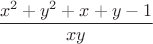 $$\frac{x^2+y^2+x+y-1}{xy}$$