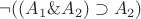 $  \lnot ((A_1 \& A_2)\supset A_2) $