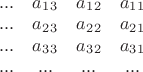 $
\begin{matrix} 
... & a_1_3 & a_1_2 & a_1_1 \\
... & a_2_3 & a_2_2 & a_2_1 \\
... & a_3_3 & a_3_2 & a_3_1 \\
... & ... & ... & ...
\end{matrix}
$