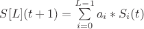 $S[L](t+1) = \sum\limits_{i=0}^{L-1} a_i*S_i(t)$