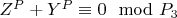 $Z^P + Y^P\equiv 0\mod P_3$