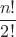 $\dfrac{n!}{2!}$