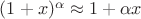 $(1+x)^\alpha \approx 1+\alpha x$