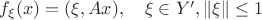 $f_\xi(x)= (\xi,Ax),\quad \xi\in Y',\|\xi\|\le 1$