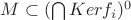 $M \subset (\bigcap Ker f_i)^0$ $M \subset (\bigcap Ker f_i)^0$