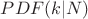 $PDF(k|N)$