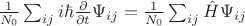 $\frac{1}{N_0}\sum_{ij}i \hbar \frac{\partial}{\partial t}\Psi_{ij} = \frac{1}{N_0}\sum_{ij}\hat H \Psi_{ij} $