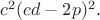 $c^2(cd-2p)^2.$
