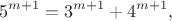 $$5^{m+1} = 3^{m+1} + 4^{m+1},$$
