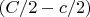 $(C/2 - c/2)$