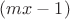 $(mx-1)$