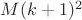 $M (k+1)^2$