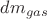 $dm_{gas}$