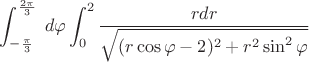 $\displaystyle\int_{-\frac{\pi}{3}}^{\frac{2\pi}{3}}\;d\varphi\displaystyle\int_0^2\dfrac{rdr}{\sqrt{(r\cos \varphi -2)^2+r^2\sin^2\varphi}}$