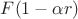 $F (1 - \alpha r)$