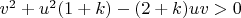 $v^2+u^2(1+k)-(2+k)uv>0$