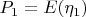 $P_1 = E(\eta_1)$