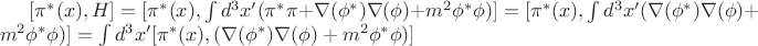 $[\pi^* (x), H] = [\pi^* (x), \int d^3 x' (\pi^{*}\pi + \nabla(\phi^{*})\nabla(\phi) + m^2 \phi^{*} \phi)] = [\pi^* (x), \int d^3 x' (\nabla(\phi^{*})\nabla(\phi) + m^2 \phi^{*} \phi)]  =  \int d^3 x' [\pi^* (x), (\nabla(\phi^{*})\nabla(\phi) + m^2 \phi^{*} \phi)]$