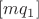 $[mq_1]$