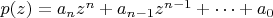 $p(z)=a_nz^n+a_{n-1}z^{n-1}+\dotsb+a_0$