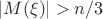 $|M(\xi)|>n/3$