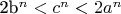 2b^n < c^n < 2a^n