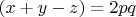 $(x+y-z)=2pq$