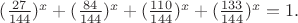 $(\frac {27}{144})^x+(\frac {84}{144})^x+(\frac {110}{144})^x+(\frac {133}{144})^x=1.$