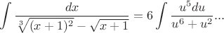 $$\int\frac{dx}{\sqrt[3]{(x+1)^2}-\sqrt{x+1}}=6\int\frac{u^5du}{u^6+u^2}... $$