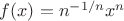 $f(x)=n^{-1/n}x^n$