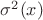 $\sigma^2(x)$