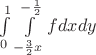 $\int\limits_0^1 \int\limits_{- \frac{3}{2}x}^{- \frac{1}{2}} f dxdy$