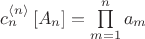 $c_n^{\left<n\right>}\left[A_n\right]=\prod\limits_{m=1}^n a_m$